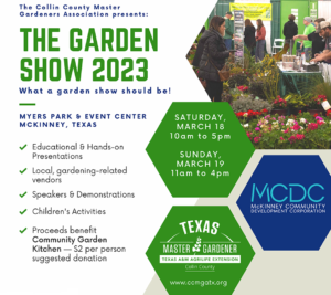 The Garden Show 2023 Presented by the Collin County Master Gardeners Association.